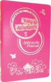 Biblia da Adolescente Aplicação Pessoal Luxo Rosa com Indice